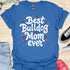 Best bulldog mom ever - V1 - Explosion T-Shirt